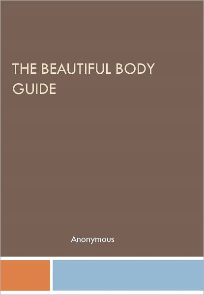 The Beautiful Body Guide