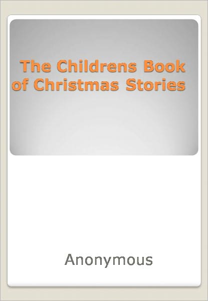 The Childrens Book of Christmas Stories