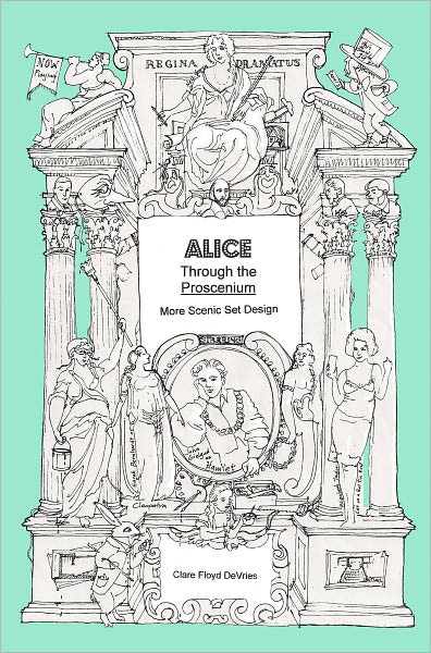 Alice Through the Proscenium: more scenic set design