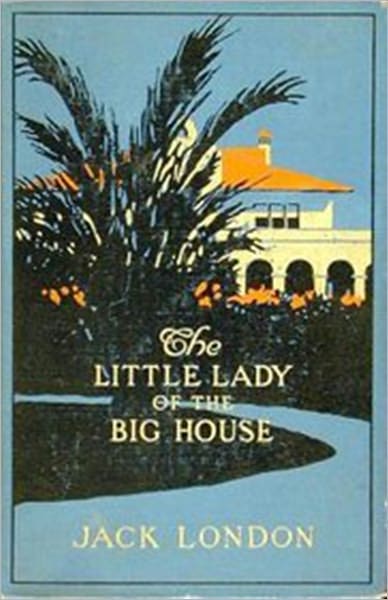Jack London's THE LADY OF THE BIG HOUSE
