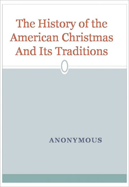 The History of the American Christmas And Its Traditions