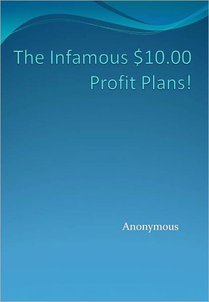 The Infamous $10.00 Profit Plans!