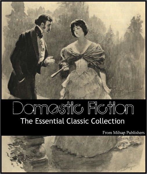 Domestic Fiction: 50 Novels for the Ages (Nook edition, sentimental or woman's fiction including Jane Austen, EM Forster, Henry James, Anthony Trollope and more)