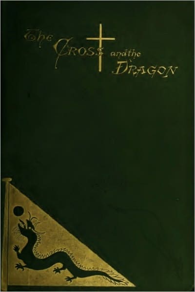 The Cross And The Dragon: or Light In The Broad East