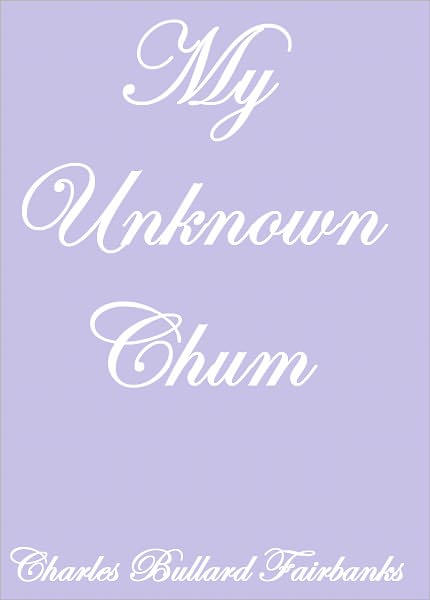 My Unknown Chum