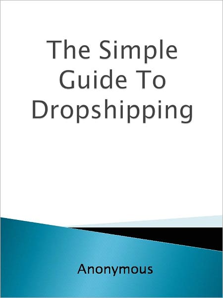 The Simple Guide To Dropshipping
