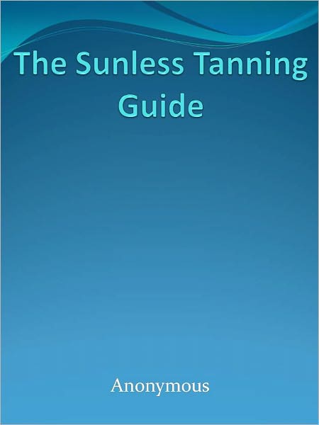 The Sunless Tanning Guide