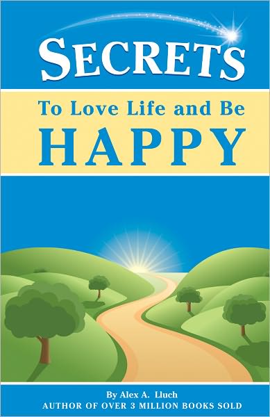 Secrets to Love Life and Be Happy