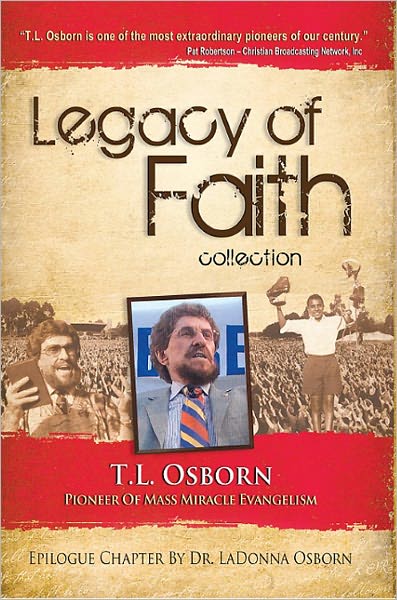 Legacy of Faith: T.L. Osborn