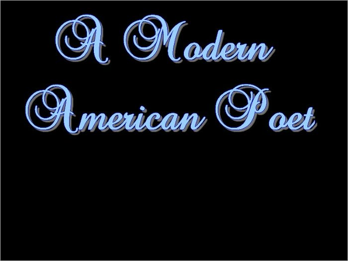 A Modern American Poet