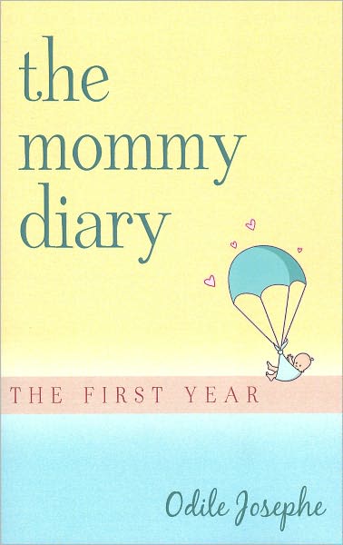 the mommy diary: the first year