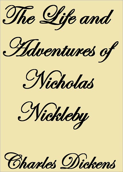THE LIFE AND ADVENTURES OF NICHOLAS NICKLEBY