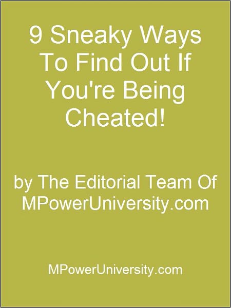 9 Sneaky Ways To Find Out If You're Being Cheated!