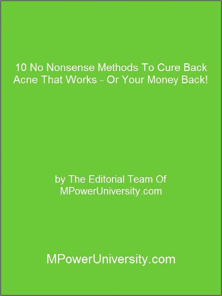 10 No Nonsense Methods To Cure Back Acne That Works - Or Your Money Back!