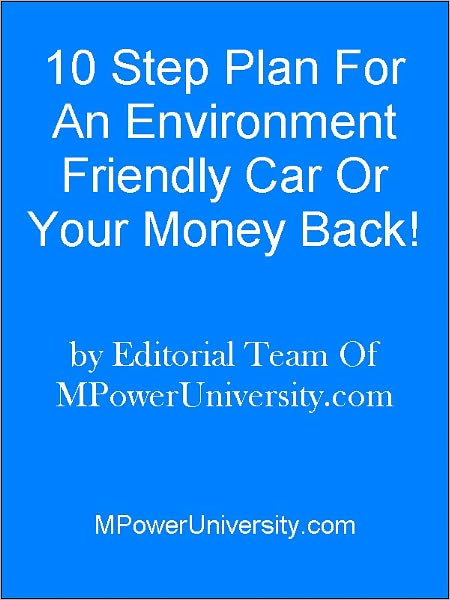 10 Step Plan For An Environment Friendly Car Or Your Money Back!