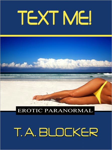 Text Me! An Erotic Paranormal Novel