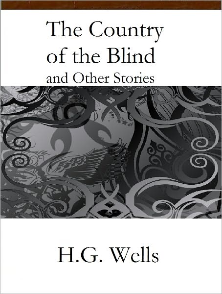 The Country of the Blind and Other Stories