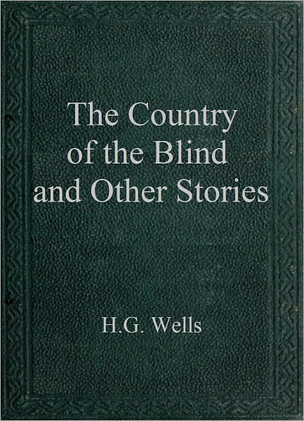 The Country of the Blind and Other Stories