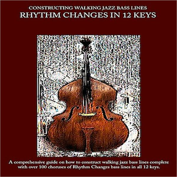 Constructing Walking Jazz Bass Lines - Walking Bass Lines - Rhythm changes in 12 keys