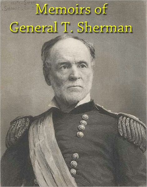 Memoirs of General T. Sherman / Original Version / Nook Optimized with Easy Table of Contents Navigation