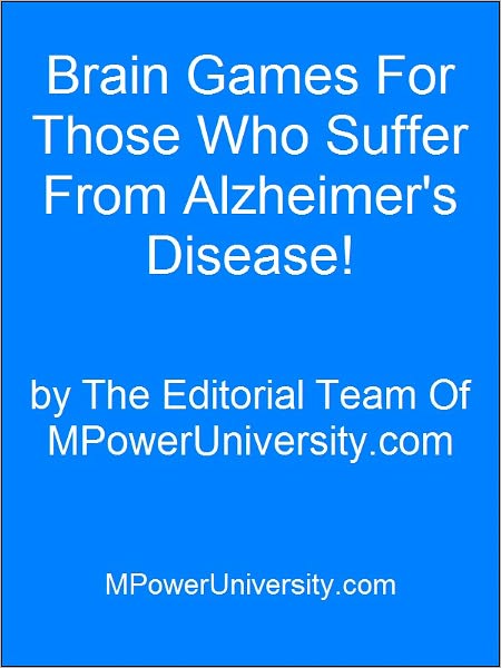 Brain Games For Those Who Suffer From Alzheimer's Disease!