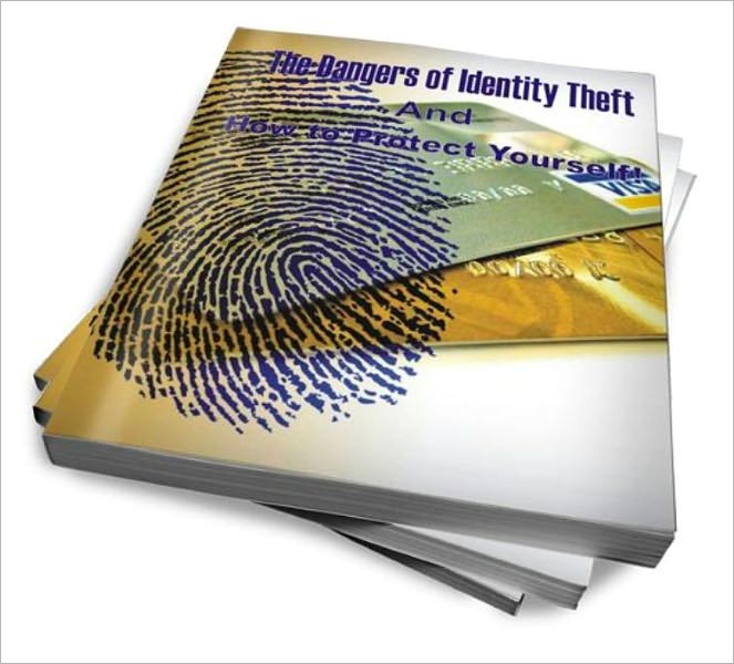 The Dangers of Identity Theft and How to Protect Yourself!