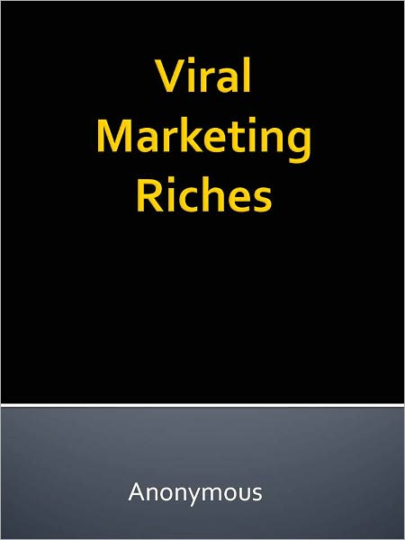 Viral Marketing Riches
