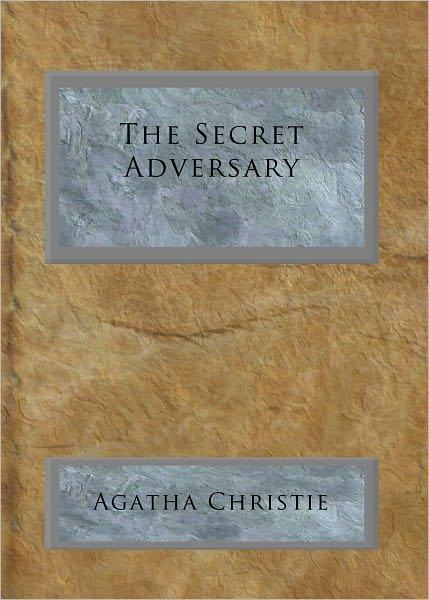 The Secret Adversary (Tommy and Tuppence Series)