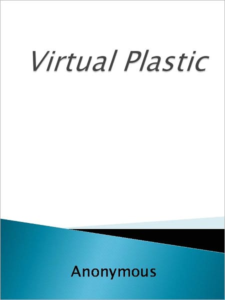 Virtual Plastic