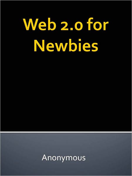 Web 2.0 for Newbies