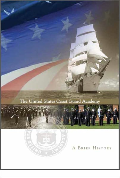 The United States Coast Guard Academy: A Brief History
