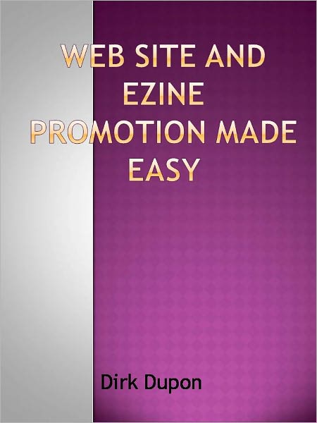Web Site and Ezine Promotion Made Easy