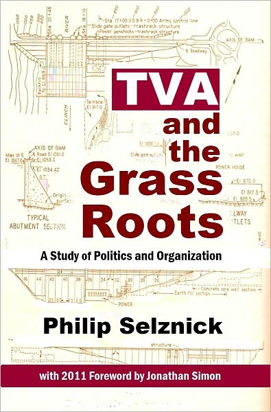 TVA and the Grass Roots: A Study of Politics and Organization