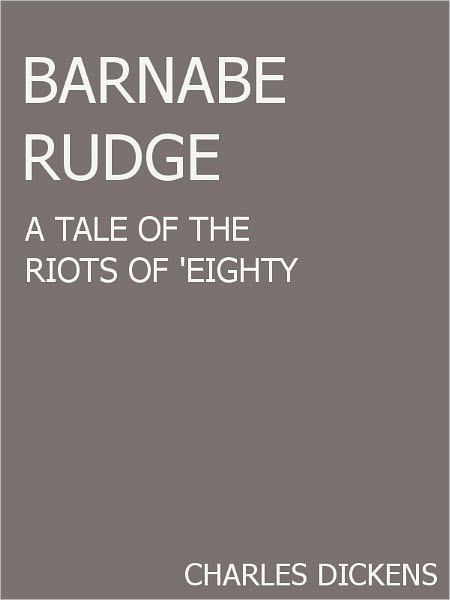 Barnaby Rudge- A Tale of the Riots of 'Eighty