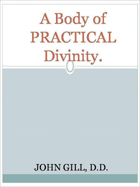 A Body of PRACTICAL Divinity.