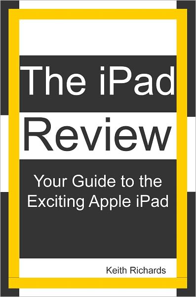 The iPad Review: Your Guide to the Exciting Apple iPad
