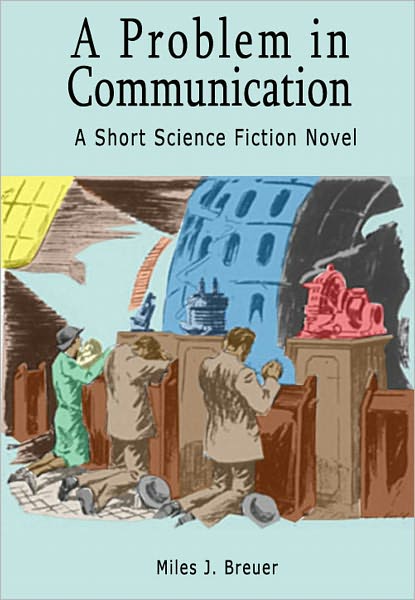 A Problem in Communication: A Short Science Fiction Novel