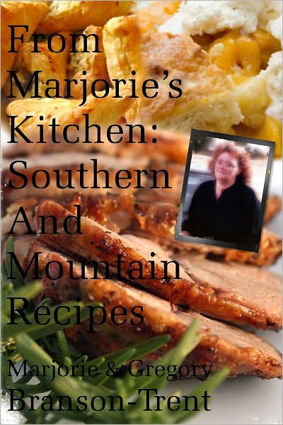 From Marjorie's Kitchen: Southern and Mountain Recipes