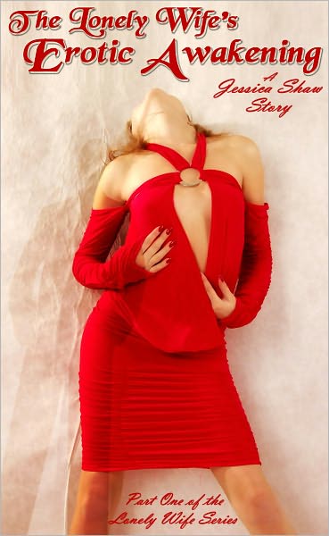 The Lonely Wife's Erotic Awakening