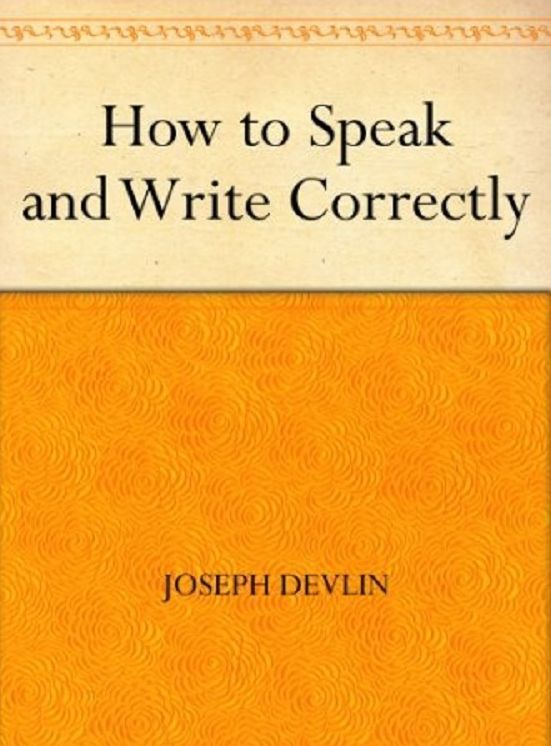 How to Speak and Write Correctly