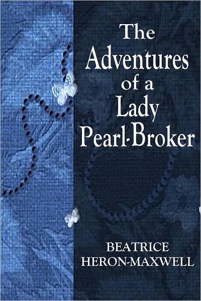 THE ADVENTURES OF A LADY PEARL-BROKER