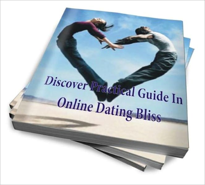 Discover The Practical Guide To Online Dating Bliss