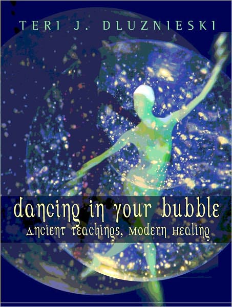 Dancing in Your Bubble: ancient teaching, modern healing