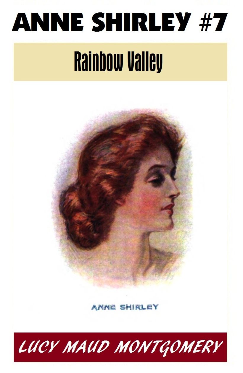 Anne Shirley #7, RAINBOW VALLEY, L M Montgomery
