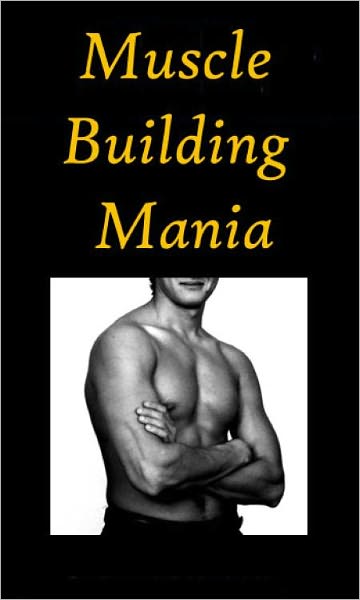 "Muscle Building Mania"