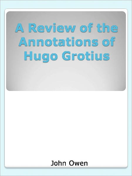 A Review of the Annotations of Hugo Grotius