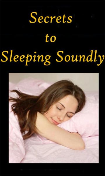 "The Secrets to Sleeping Soundly"