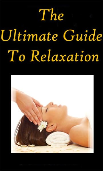 "The Ultimate Guide To Relaxation"