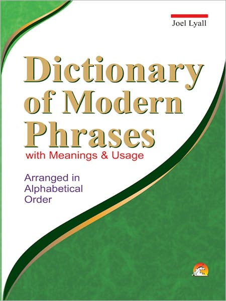 Dictionary Of Modern Phrases With Meanings & Usage