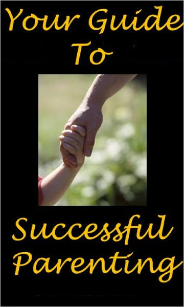 "Your Guide to Successful Parenting"